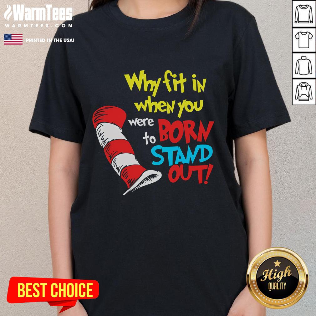 Funny Why Fit In When You Were Born To Stand Out T-Shirt - Image 3