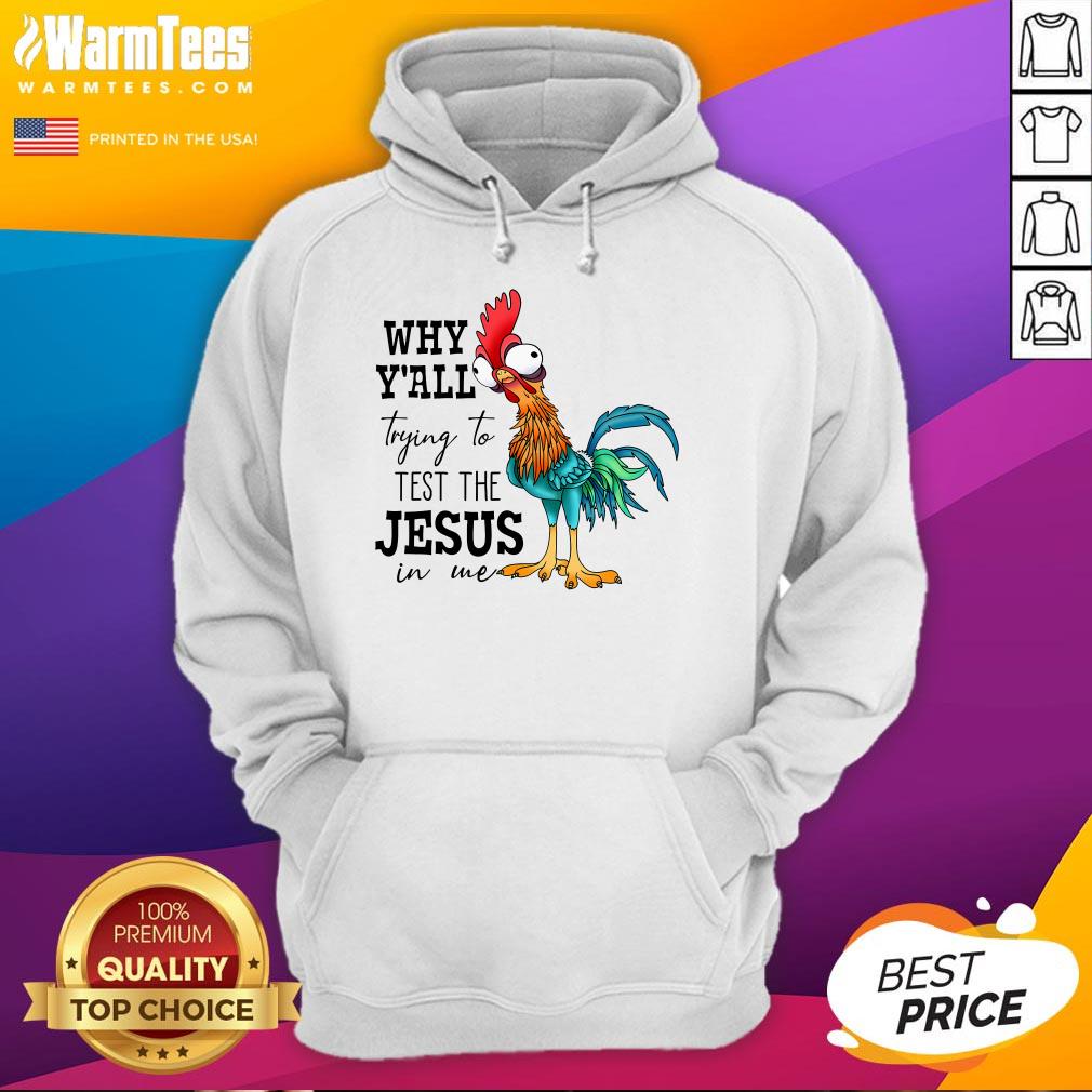 Funny Why Yall Trying To Test The Jesus In Me Chicken T-Shirt - Image 3