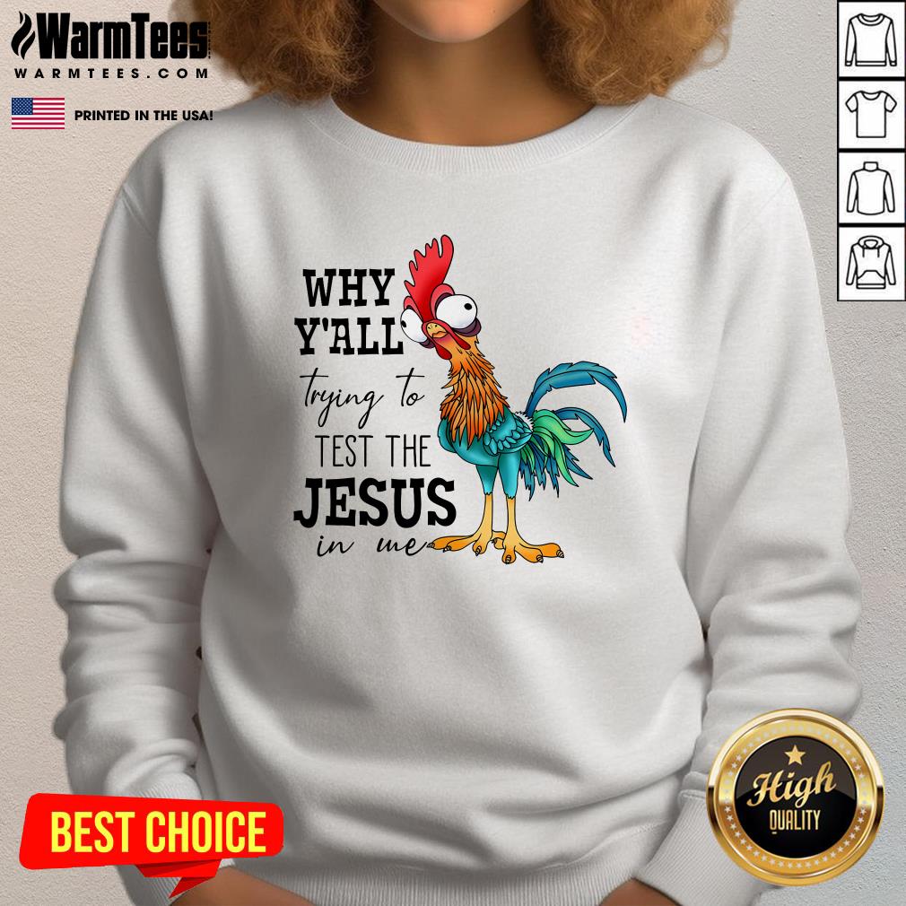 Funny Why Yall Trying To Test The Jesus In Me Chicken T-Shirt - Image 4