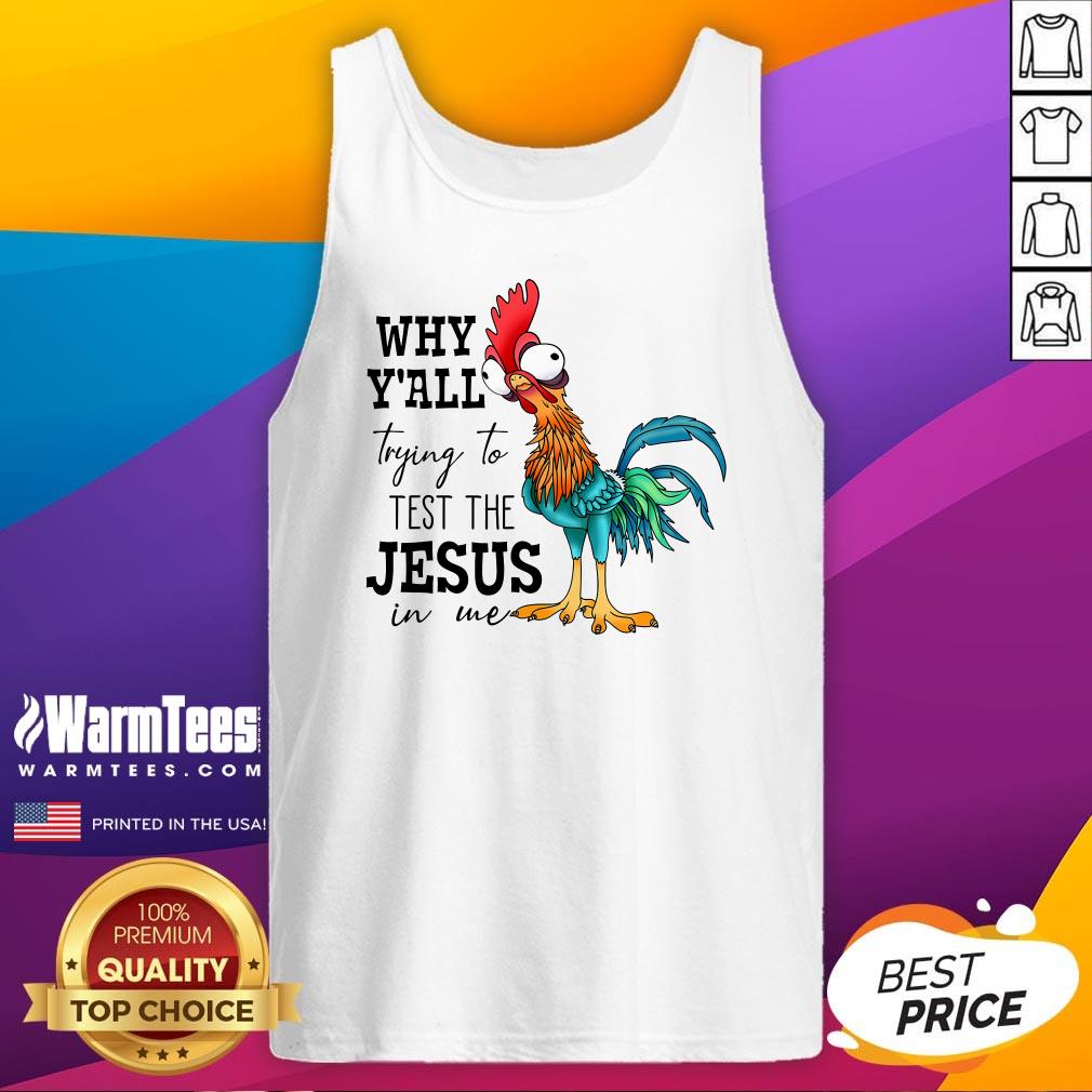 Funny Why Yall Trying To Test The Jesus In Me Chicken T-Shirt - Image 5