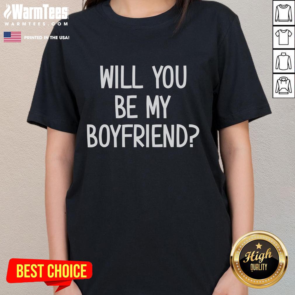 Funny Will You Be My Boyfriend T-Shirt - Image 3