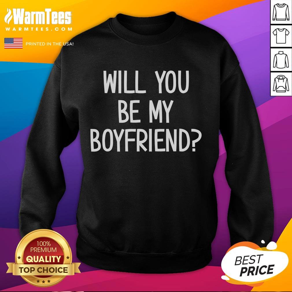 Funny Will You Be My Boyfriend T-Shirt - Image 5