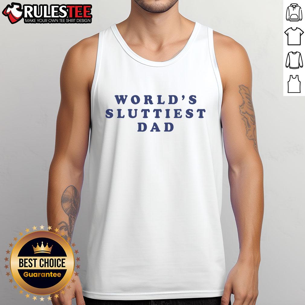 Funny World's Sluttiest Dad T-Shirt - Image 4