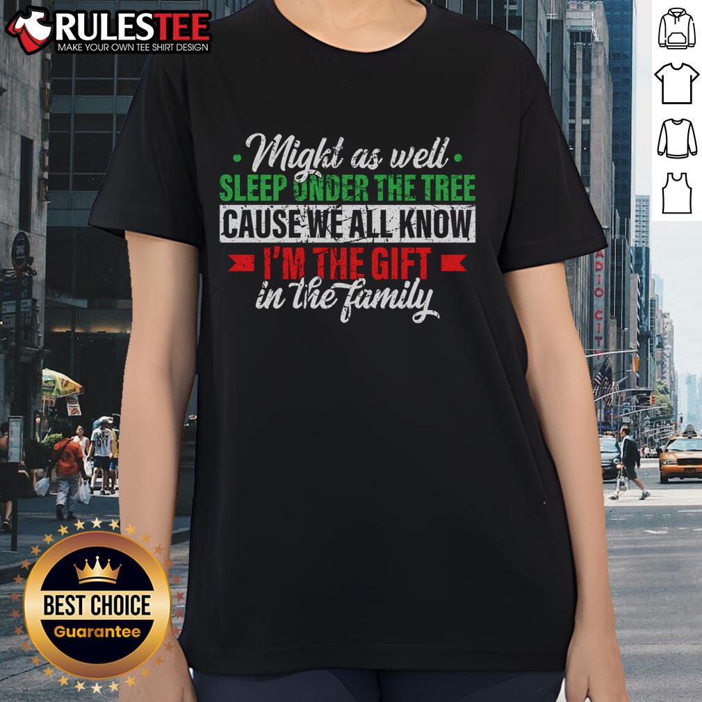 Funny Xmas Gift Might As Well Sleep Under Tree Cause We Know T-Shirt - Image 3