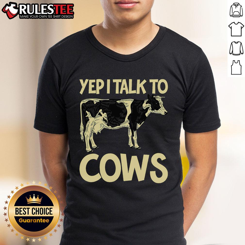 Funny Yep I Talk To Cows Vintage Dairy Farmer Cow Lovers Gag T-Shirt