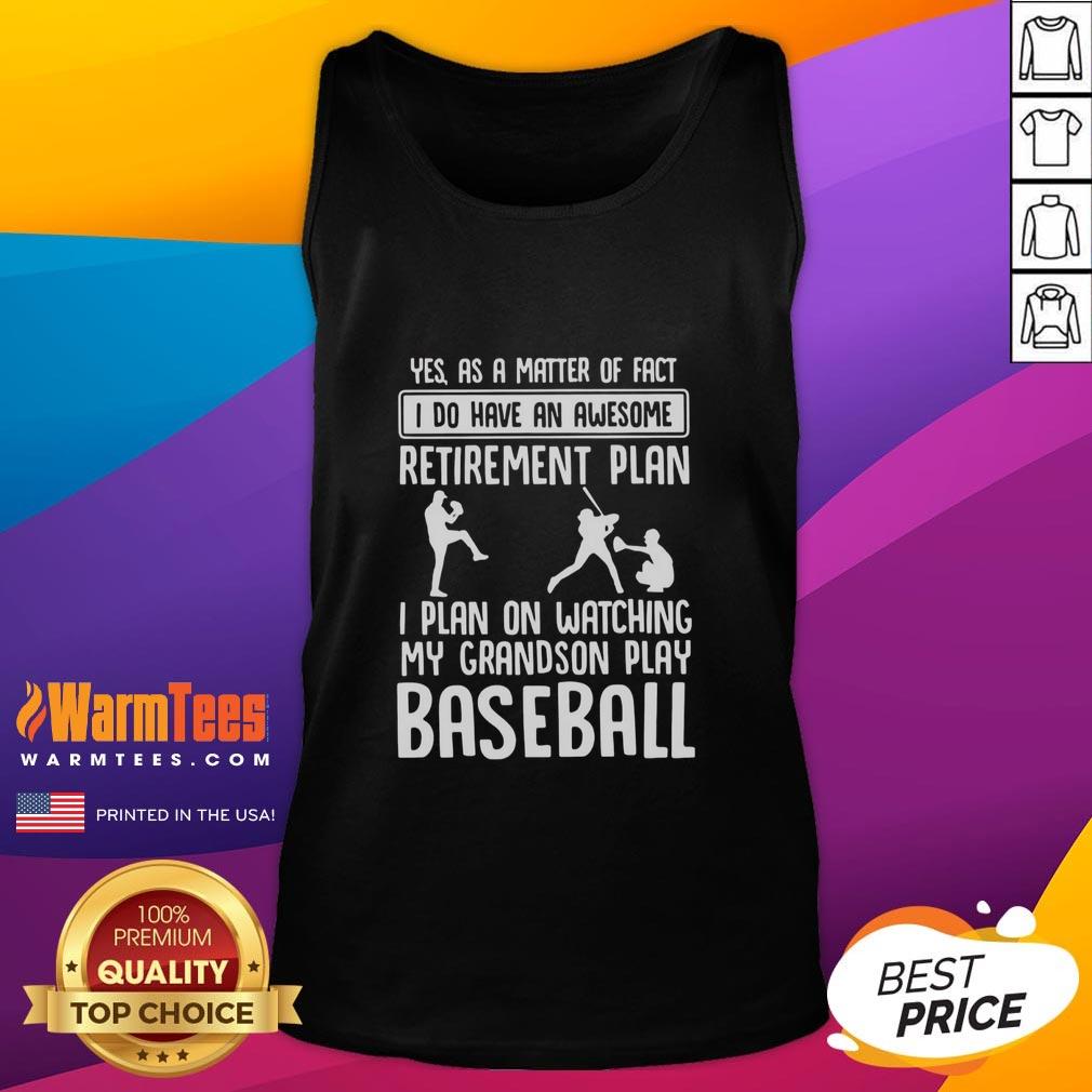 Funny Yes I Do Have An Awesome Retirement Plan I Plan On Watching My Grandson Play Baseball T-Shirt - Image 4