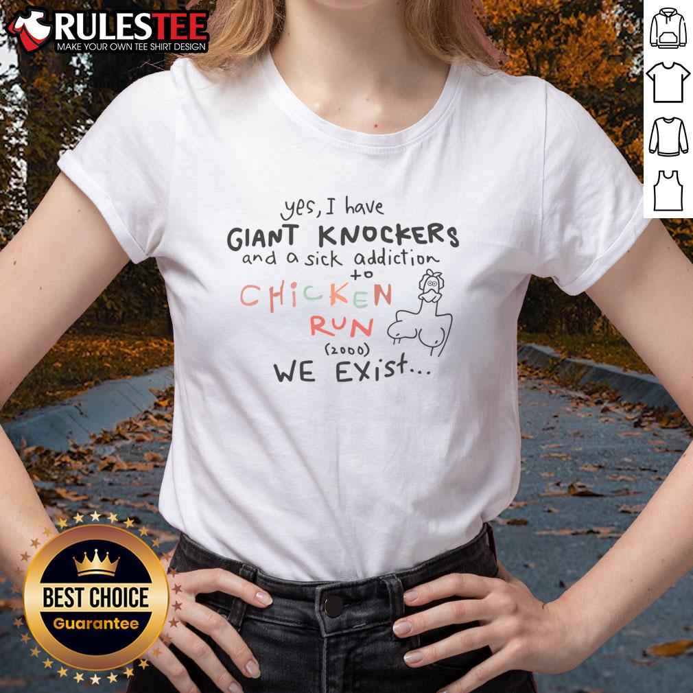 Funny Yes I Have Giant Knockers And A Sick Addiction To Chicken Run T-Shirt - Image 3