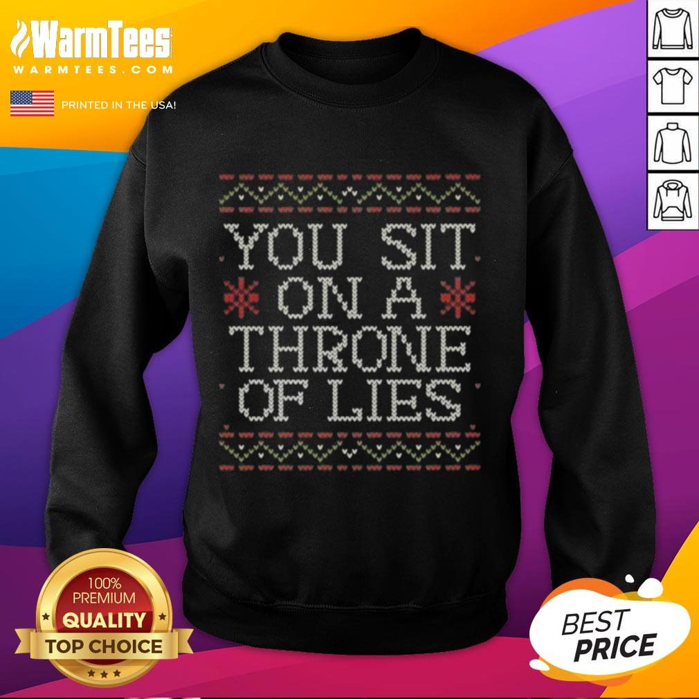 Funny You Sit On A Throne Of Lies T-Shirt - Image 5