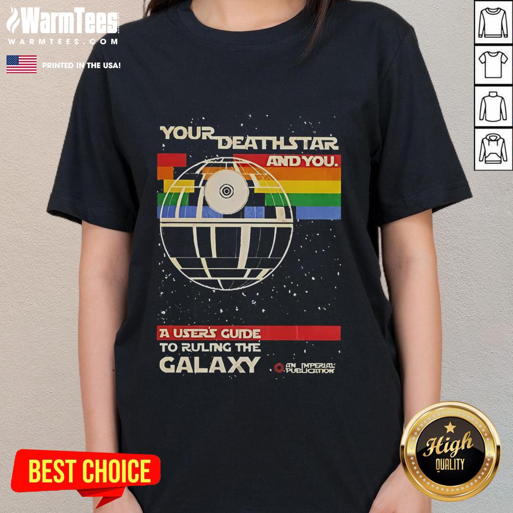Funny Your DeathStar And You A User's Guide To Ruling The Galaxy Star Wars T-Shirt - Image 3