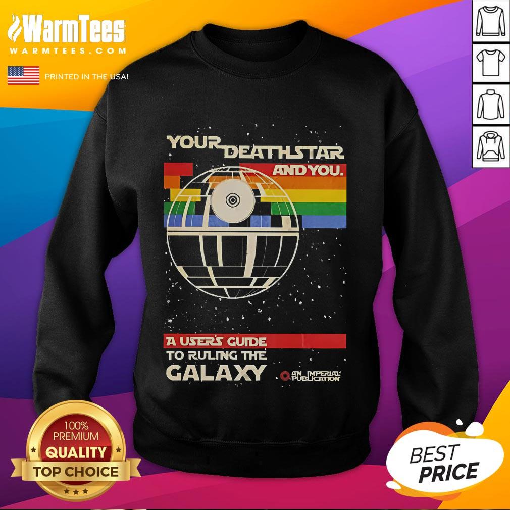 Funny Your DeathStar And You A User's Guide To Ruling The Galaxy Star Wars T-Shirt - Image 5
