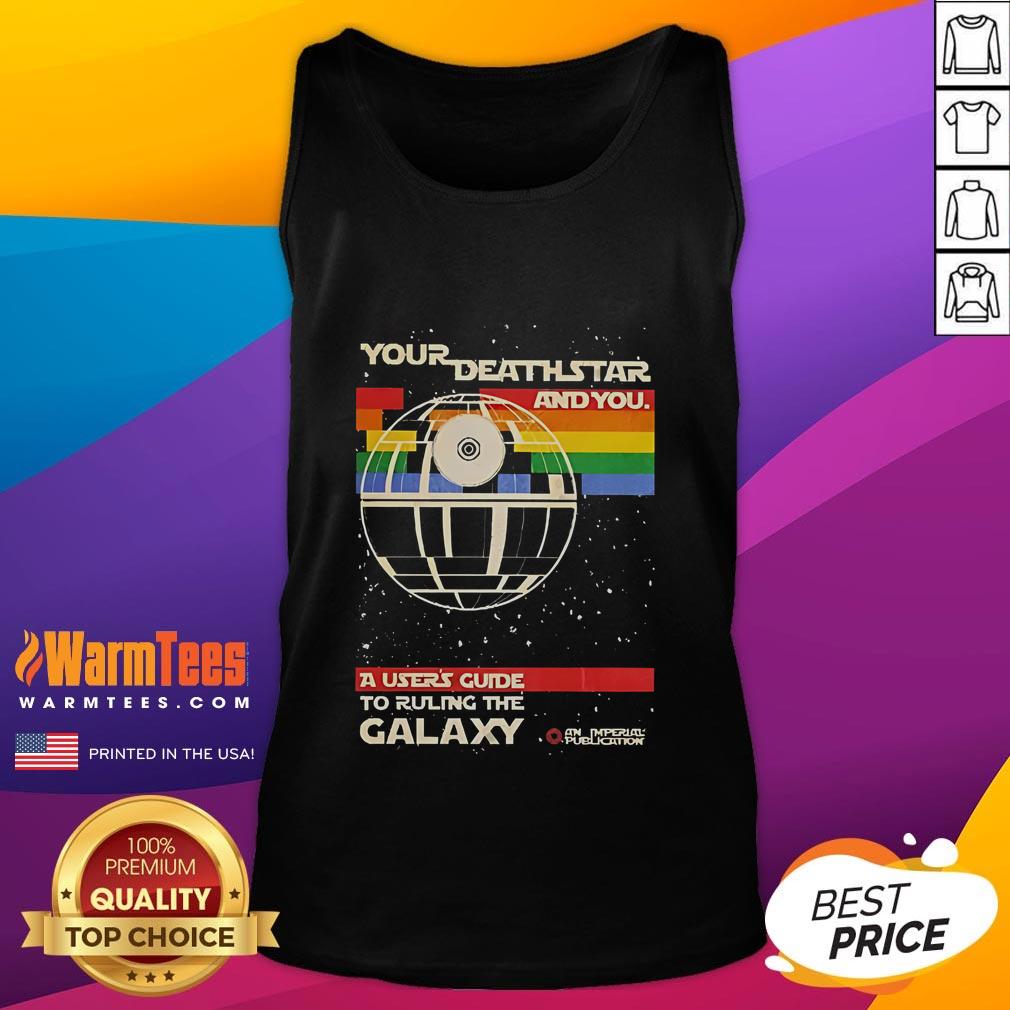 Funny Your DeathStar And You A User's Guide To Ruling The Galaxy Star Wars T-Shirt - Image 4