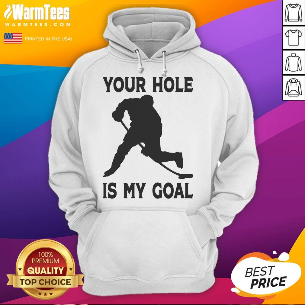 Funny Your Hole Is My Goal Hockey T-Shirt - Image 2