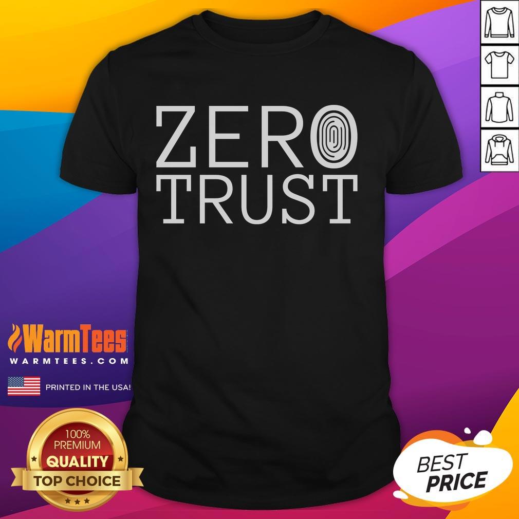 Funny Zero Trust Cyber Security Hacking Programmer Developer T-Shirt