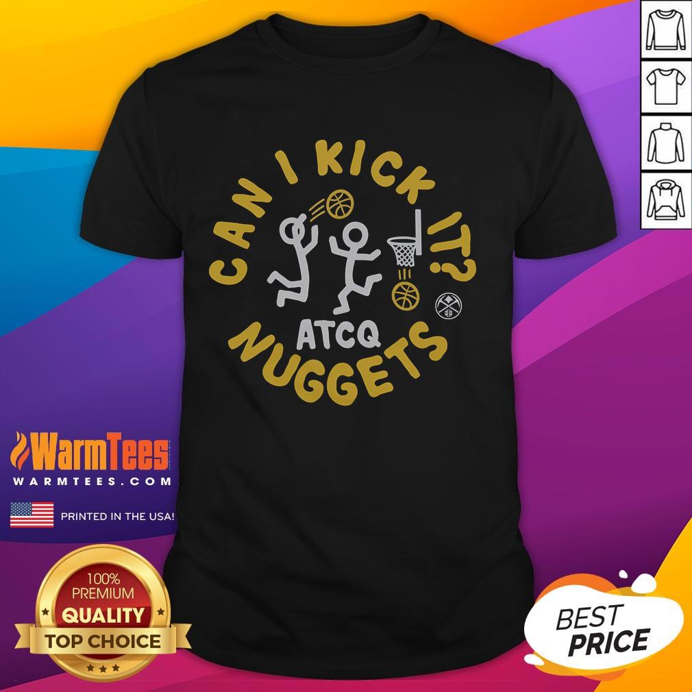 Good A Tribe Called Quest X Denver Nuggets Can I Kick It T-Shirt