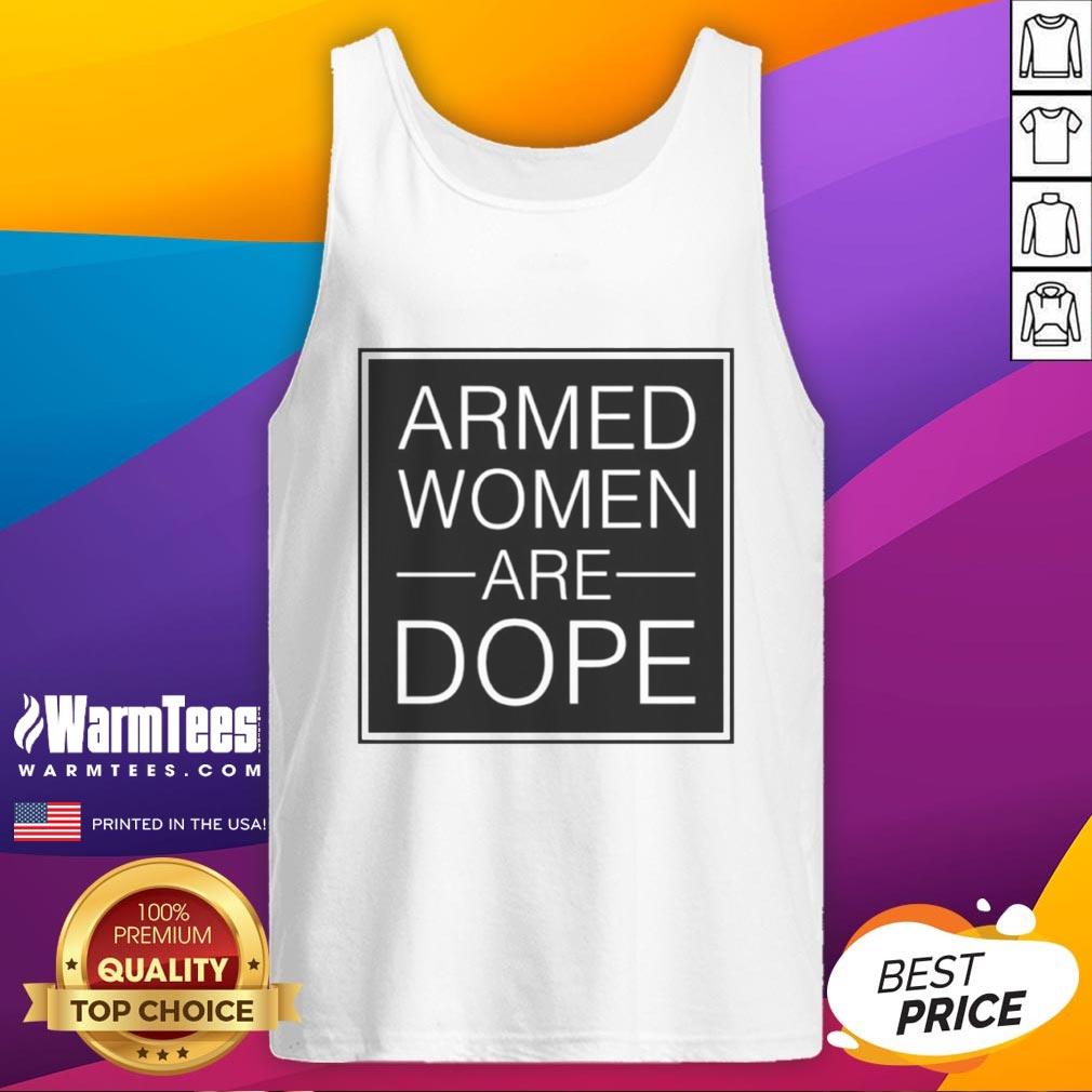 Good Alicia Garcia Armed Women Are Dope T-Shirt - Image 4