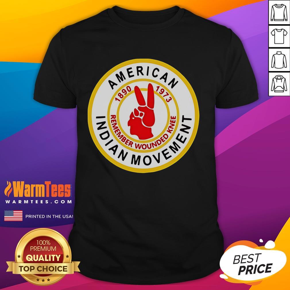 Good American Indian Movement Remember Wounded Knee T-Shirt