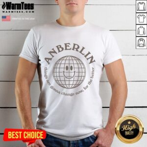 Good Anberlin Things Are Gonna Change Now For The Better Globe T-Shirt