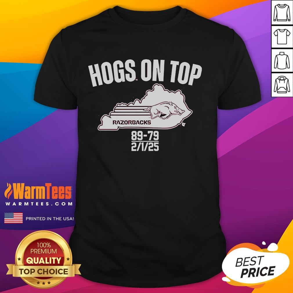 Good Arkansas Razorbacks Hogs On Top Of Kentucky 89 79 2 1 2025 T-Shirt