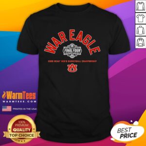 Good Auburn Basketball War Eagle Final Four 2025 Ncaa Men's Basketball Championship T-Shirt