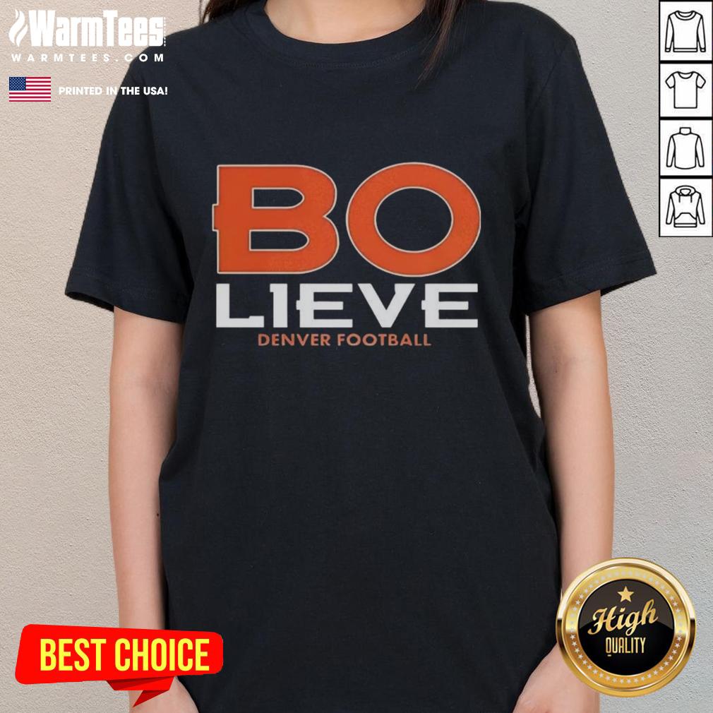 Good BO NIX Denver Broncos Football Bolieve T-Shirt - Image 3