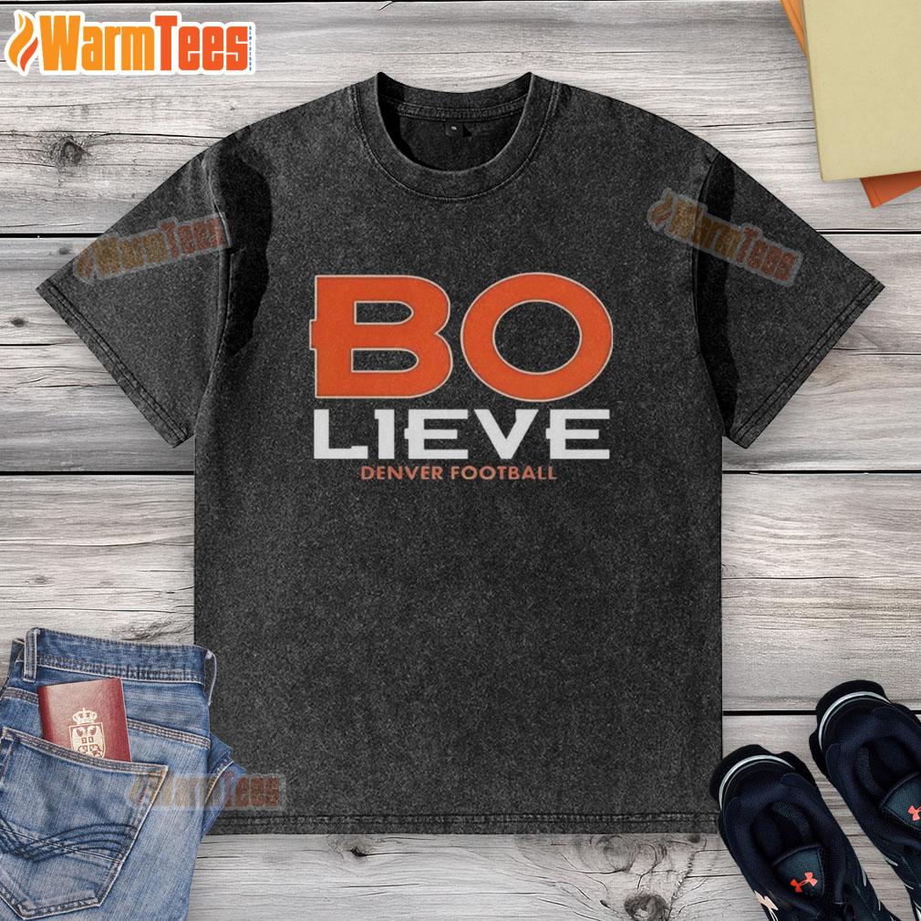 Good BO NIX Denver Broncos Football Bolieve T-Shirt - Image 6