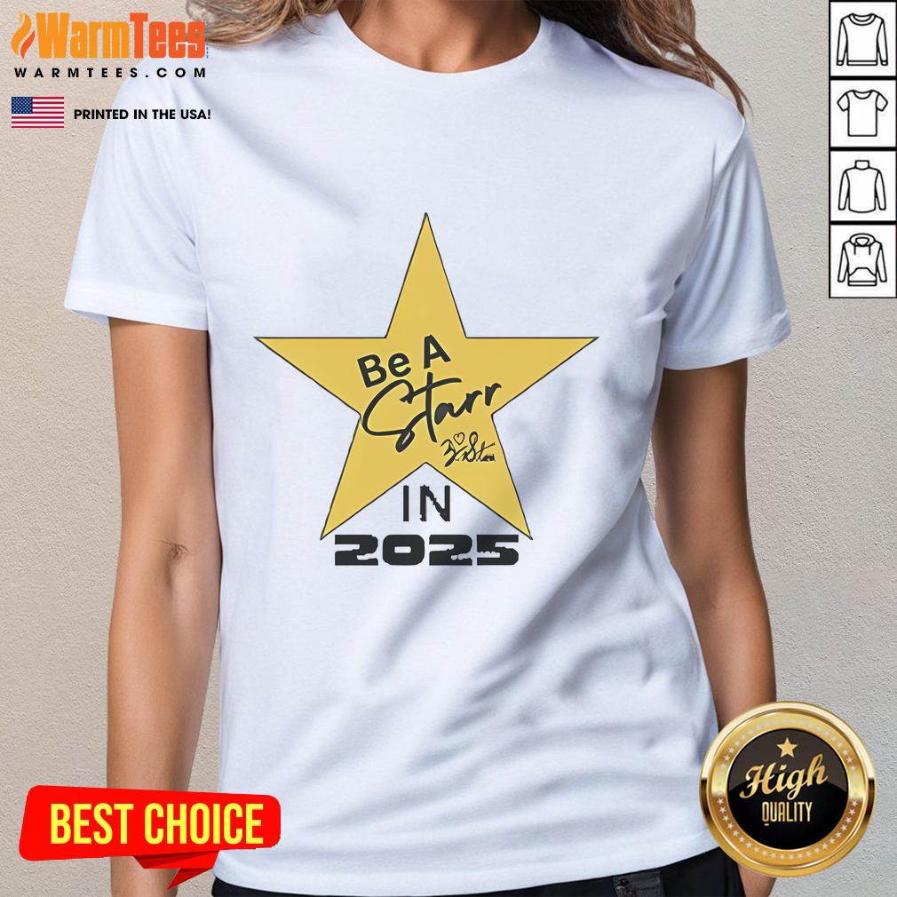 Good Be A Starr In 2025 Motivational T-Shirt - Image 3