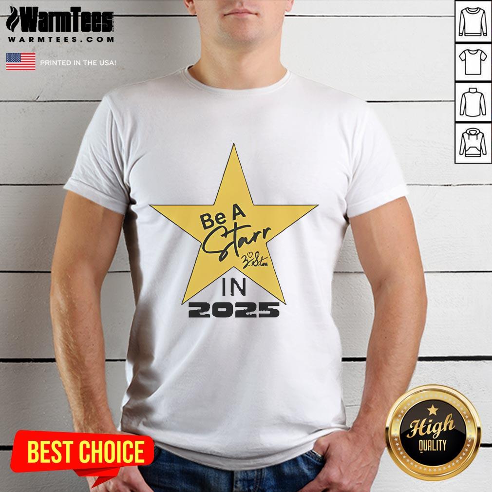 Good Be A Starr In 2025 Motivational T-Shirt