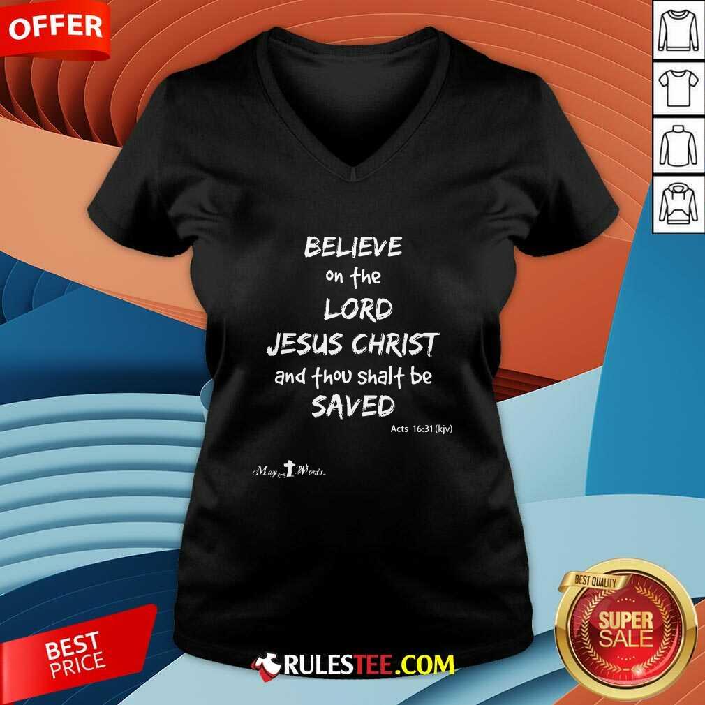 Good Believe The Lord Jesus Christ Thou Shalt Be Saved Acts 1631 T-Shirt - Image 4