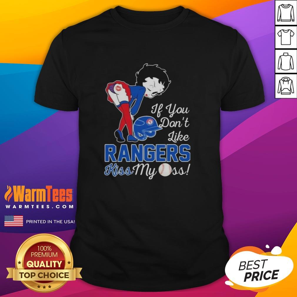 Good Betty Boop If You Don't Like Texas Rangers Kiss My Ass T-Shirt