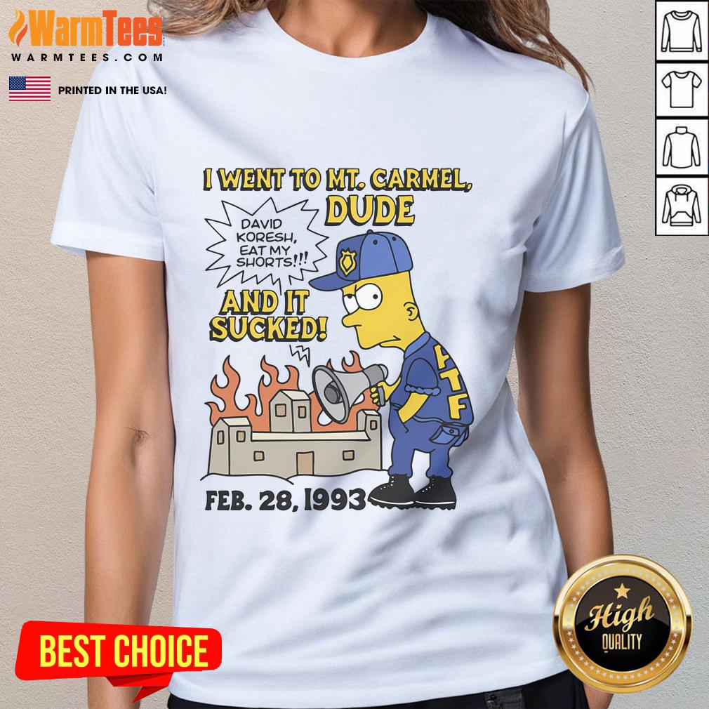 Good Bootleg Bart I Went To Mt Carmel Dude And It Sucked T-Shirt - Image 3
