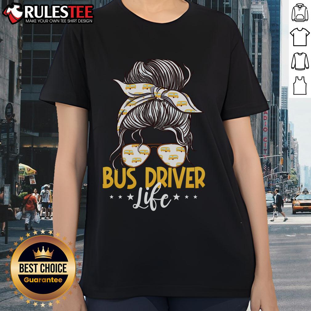 Good Bus Driver Life Messy Bun Bus School Bus Driver T-Shirt - Image 3