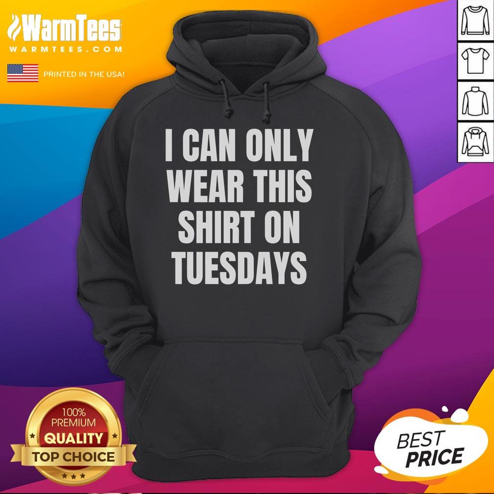 Good Can Only Wear On Tuesdays T-Shirt - Image 2