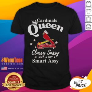 Good Cardinals Queen Classy Sassy And A Bit Smart Assy Logo T-Shirt