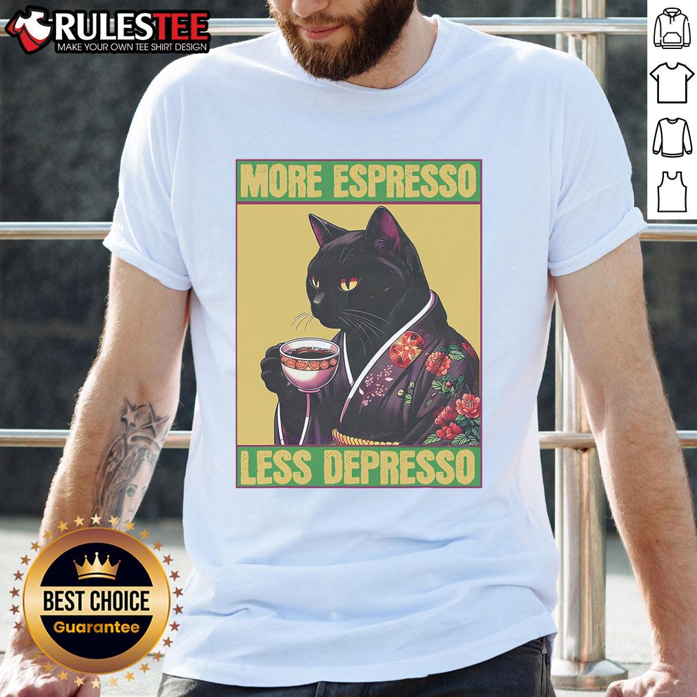 Good Cat More Espresso Less Depresso T-Shirt