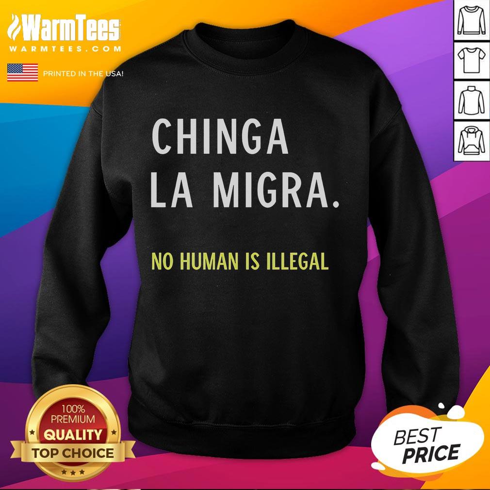 Good Chinga La Migra No Human Is Illegal T-Shirt - Image 5