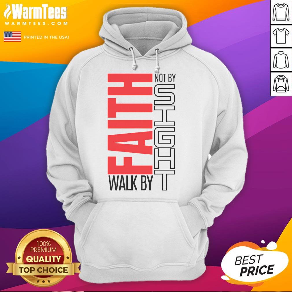 Good Christian Christian Walk By Faith Not By Sight T-Shirt - Image 2