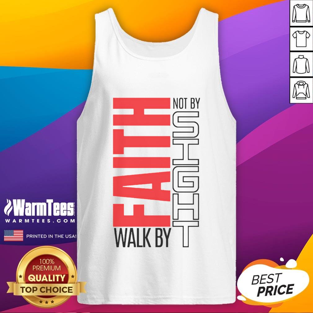 Good Christian Christian Walk By Faith Not By Sight T-Shirt - Image 4