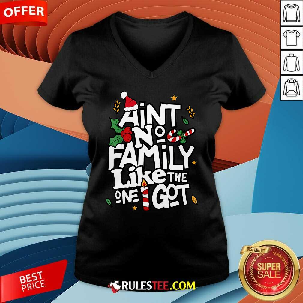 Good Christmas Ain't No Family Like The One I Got Matching Family T-Shirt - Image 4