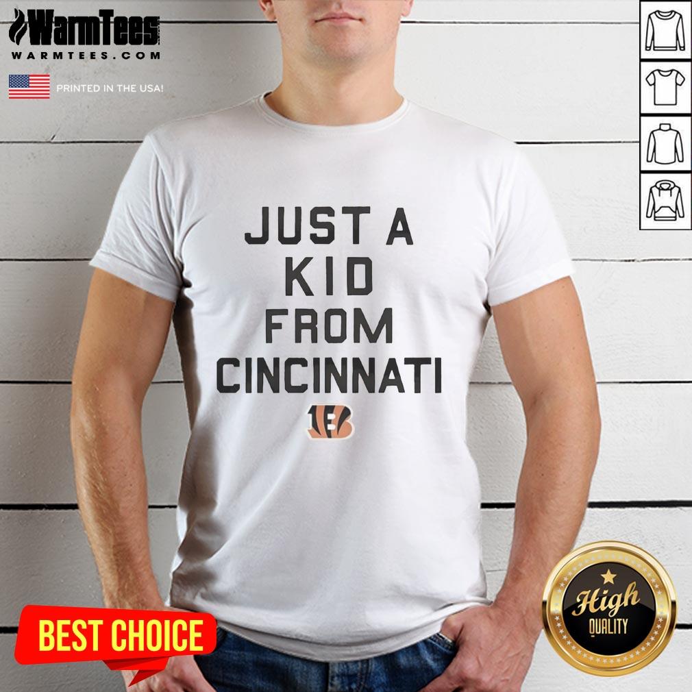 Good Cincinnati Bengals Just A Kid From Cincinnati T-Shirt