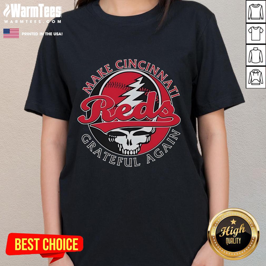 Good Cincinnati Reds Grateful Dead Make Cincinnati Grateful Again T-Shirt - Image 3