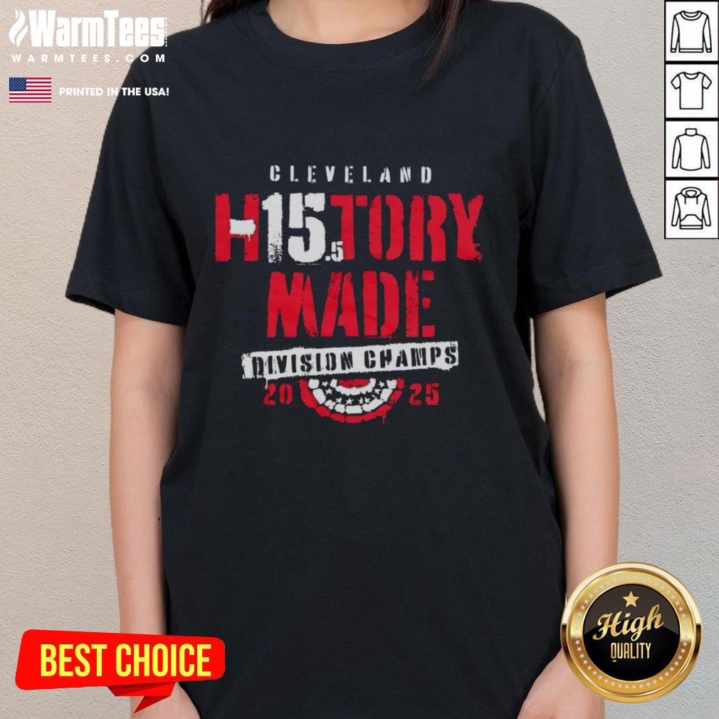 Good Cleveland Baseball H15tory Made 2025 Division Champs T-Shirt - Image 3