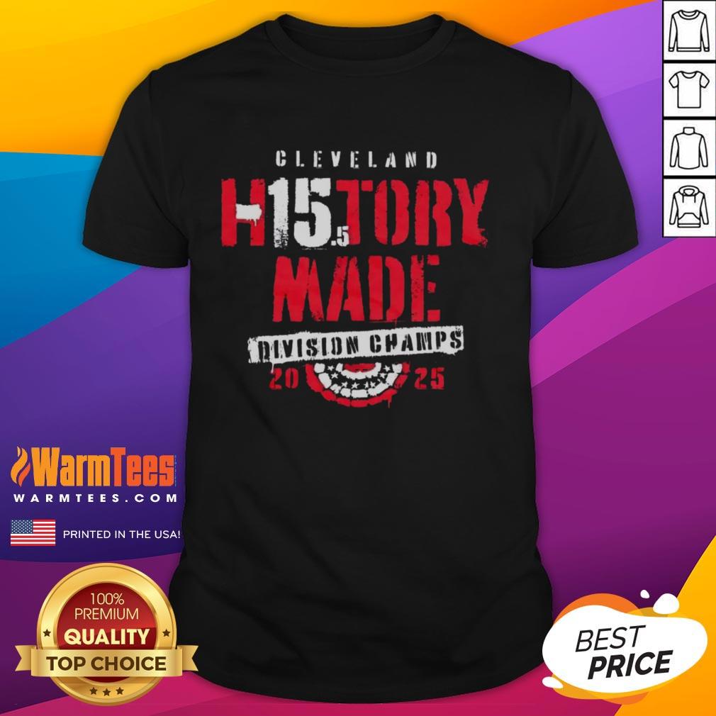 Good Cleveland Baseball H15tory Made 2025 Division Champs T-Shirt