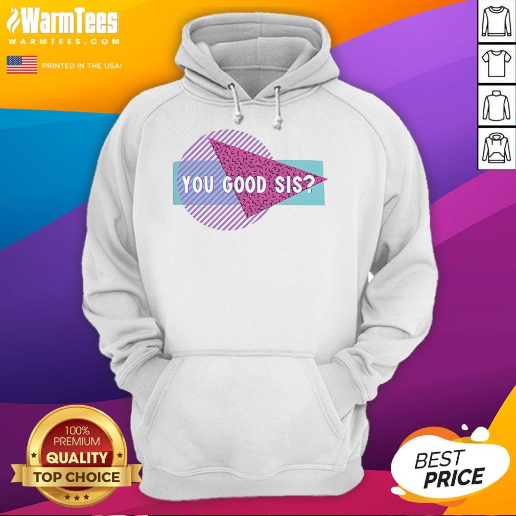 Good Courtney Reed You Good Sis T-Shirt - Image 2