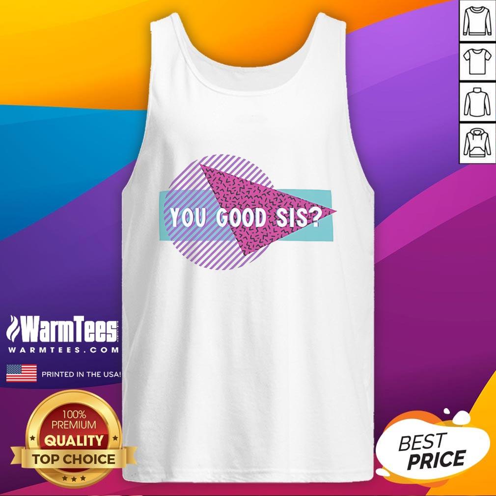 Good Courtney Reed You Good Sis T-Shirt - Image 4