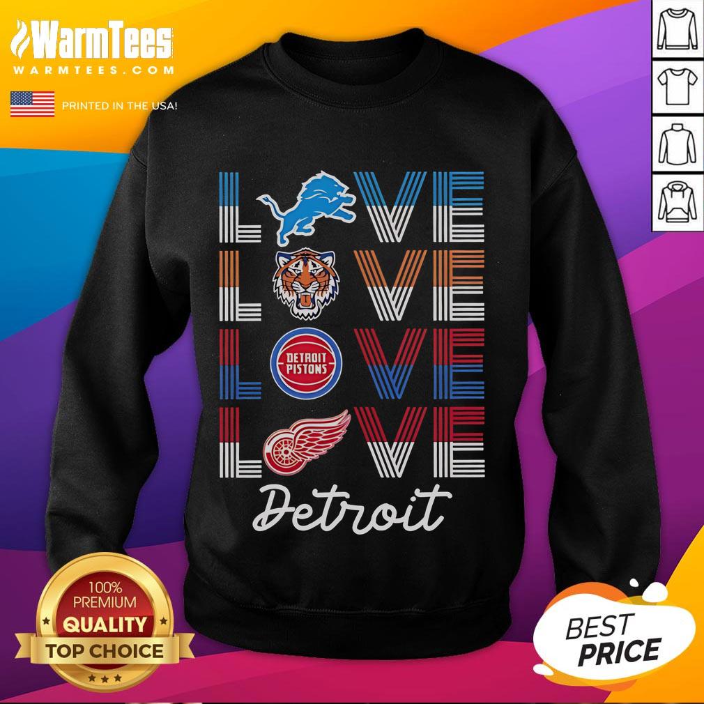 Good Detroit Sports Team Love Lions Love Tigers Love Pistons Love Red Wings T-Shirt - Image 5