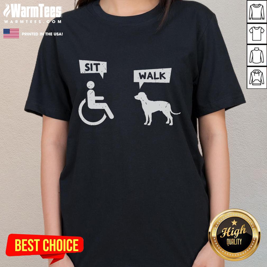 Good Dog Pet Lover Funny Sit Walk Wheelchair T-Shirt - Image 3