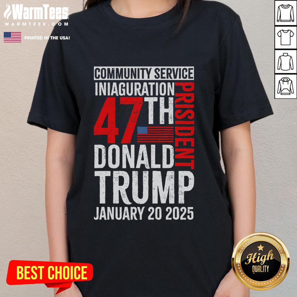 Good Donald Trump Community Service Inauguration T-Shirt - Image 3