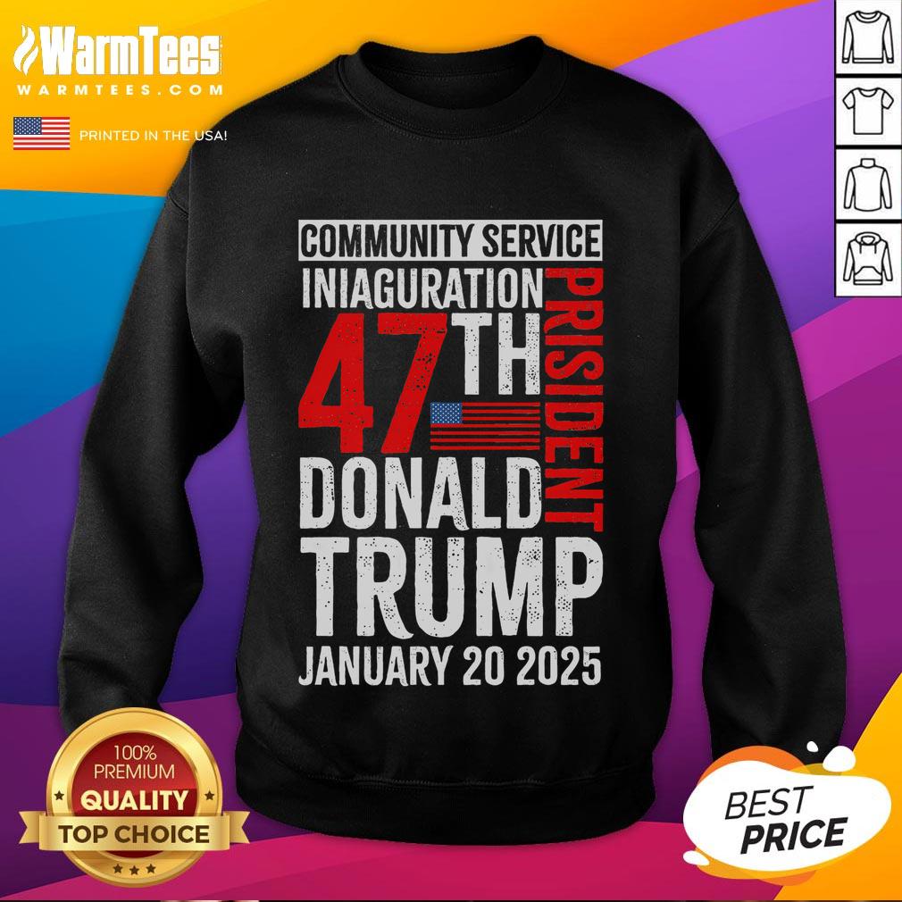 Good Donald Trump Community Service Inauguration T-Shirt - Image 5