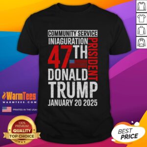 Good Donald Trump Community Service Inauguration T-Shirt