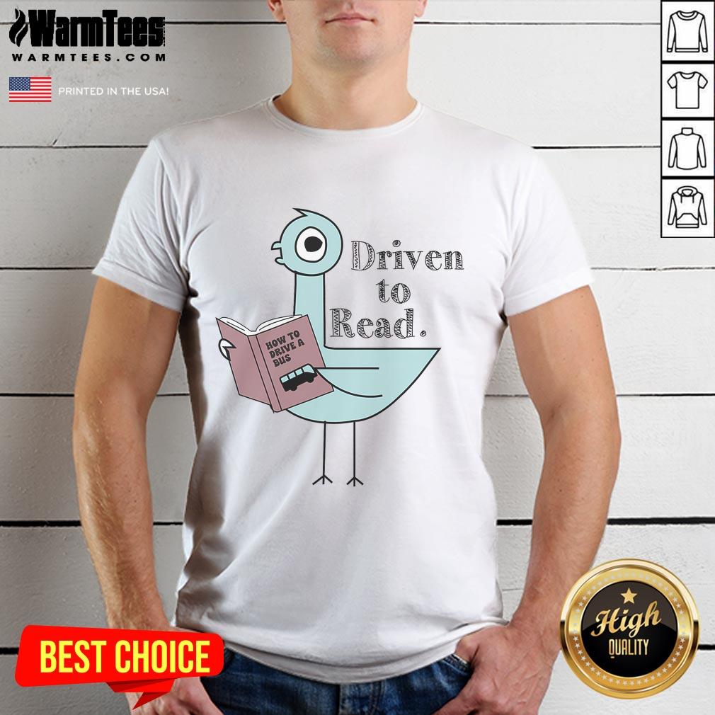 Good Driven To Read Pigeon Reading Books T-Shirt